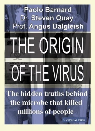 The Origin of the Virus By Paolo Barnard, Steven Quay, A. G. Dalgleish