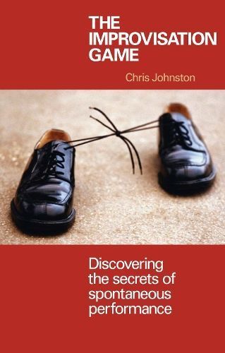 The Improvisation Game By Chris Johnston 9781854596680 (Paperback)
