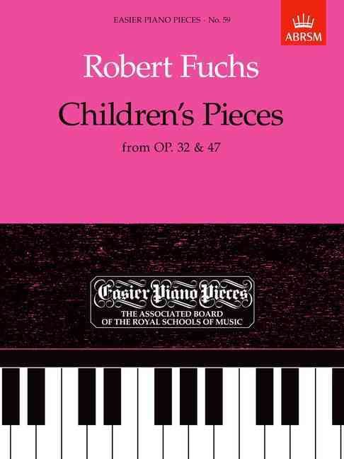 Children's Pieces, from Op.32 & 47 By Robert Fuchs (composer)