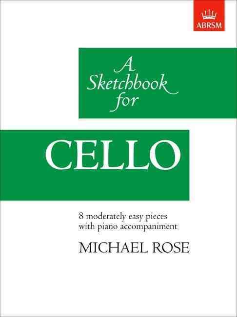 A Sketchbook for Cello By Michael Rose (composer) 9781854724106