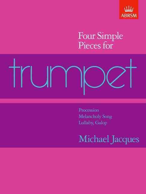 Four Simple Pieces for Trumpet By Michael Jacques (composer)