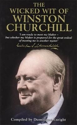 The Wicked Wit of Winston Churchill 9781854795298 (Hardback)