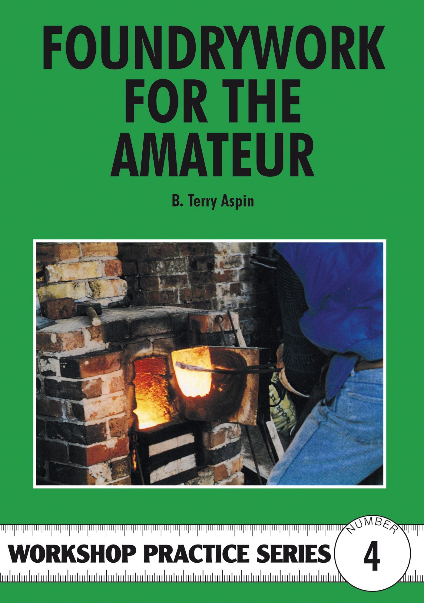 Foundrywork for the Amateur By B. Terry Aspin 9781854861689