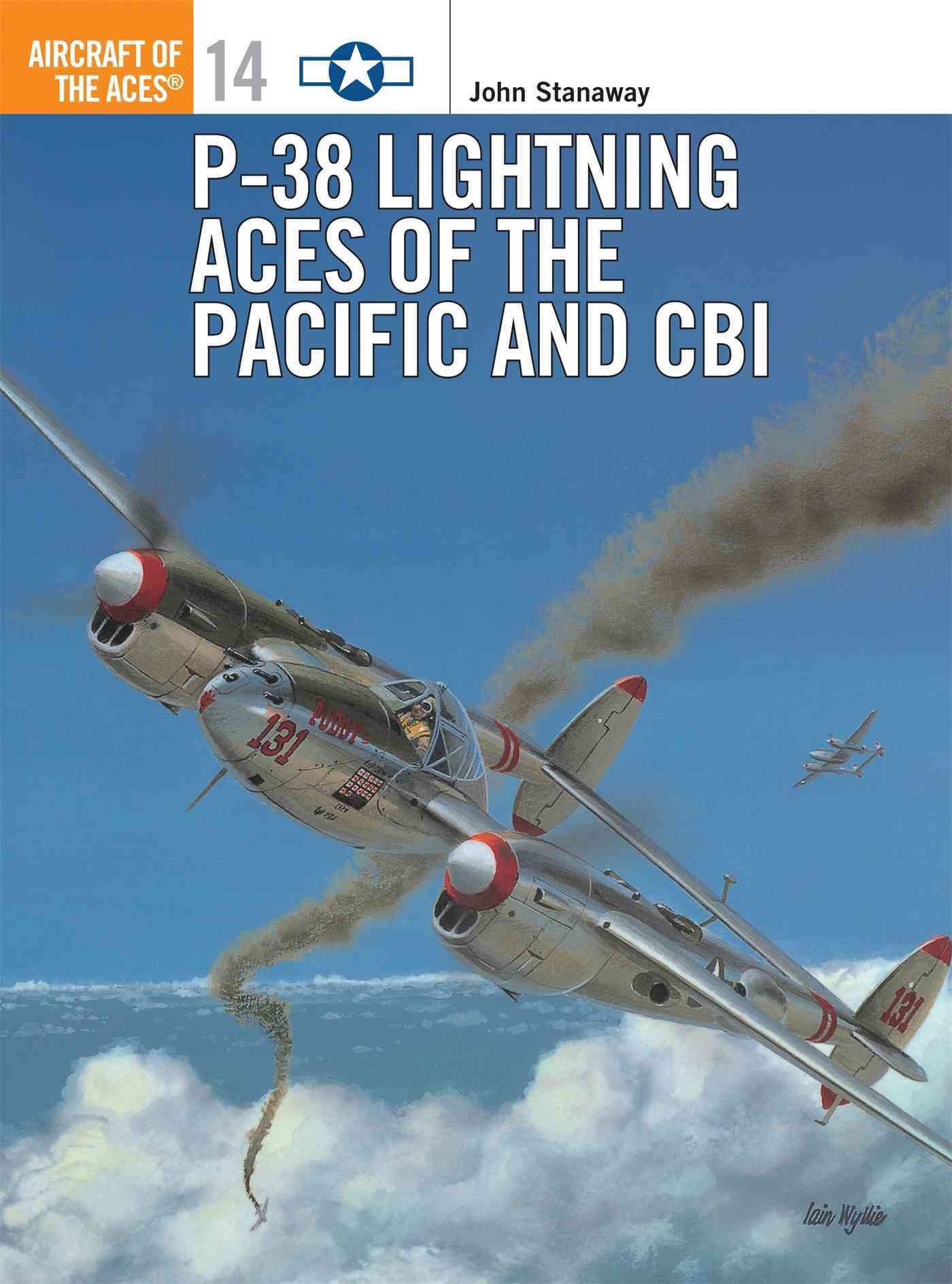 Lightning Aces of the Pacific and CBI By John Stanaway 9781855326330
