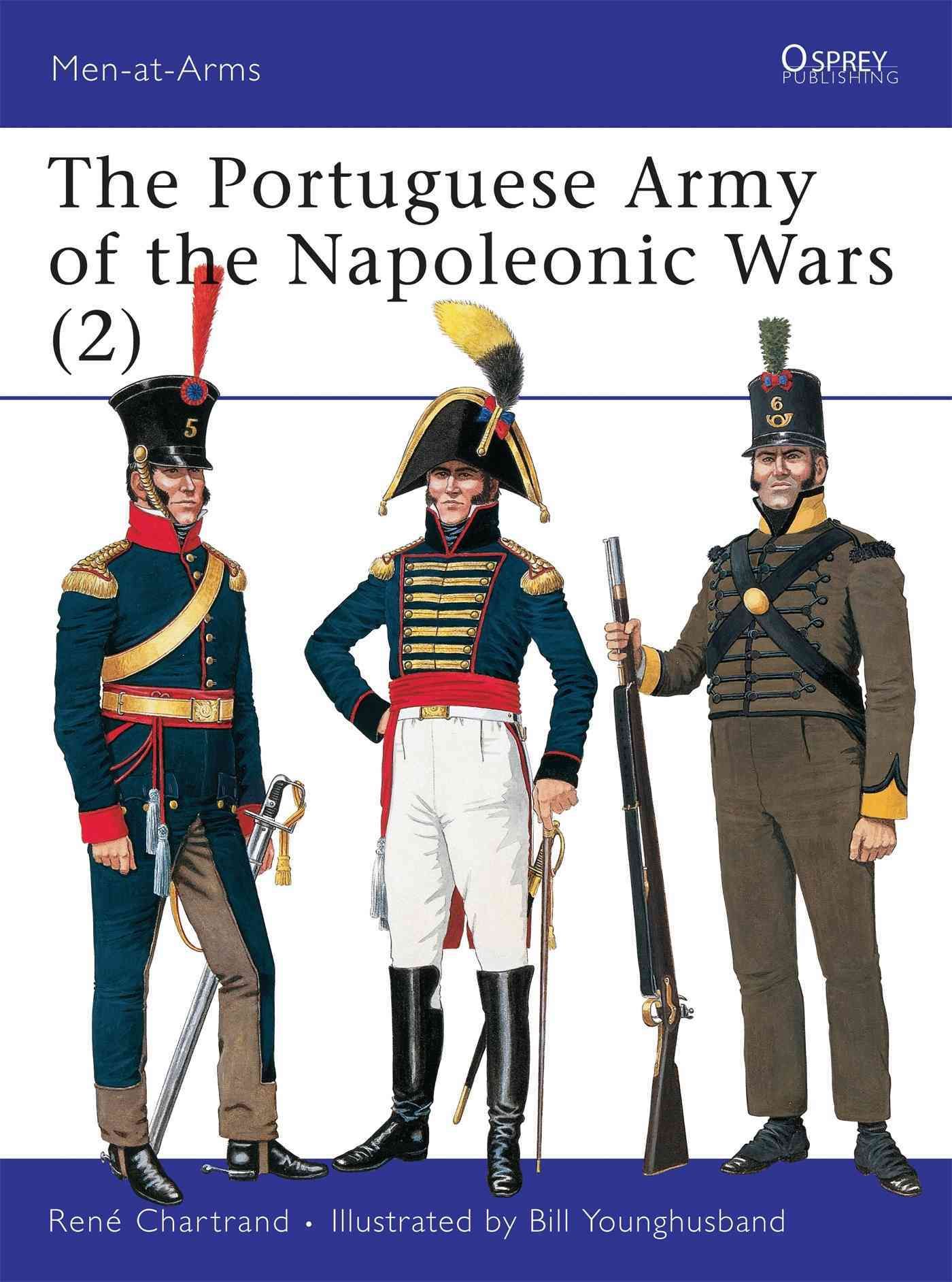 The Portuguese Army of the Napoleonic Wars 1806-15. Vol. 2 (Paperback)