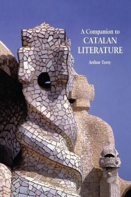 A Companion to Catalan Literature By Arthur Terry 9781855662063