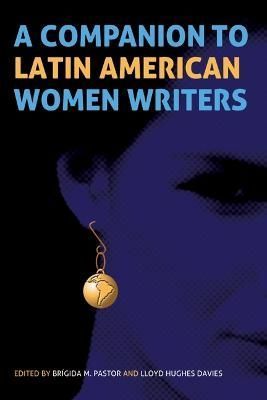 A Companion to Latin American Women Writers 9781855662360 (Hardback)