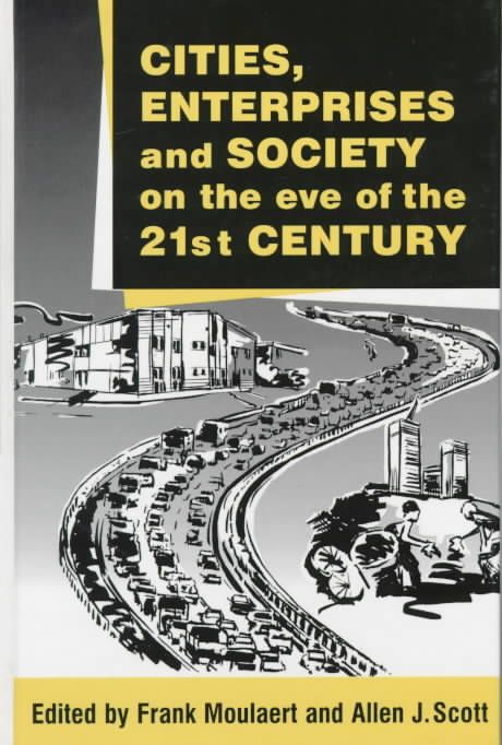 Cities, Enterprises and Society on the Eve of the 21st Century