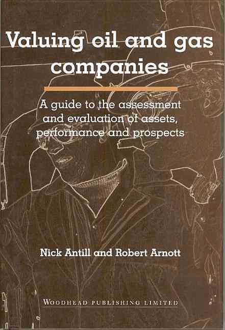 Valuing Oil and Gas Companies By Nick Antill 9781855734517 (Hardback)