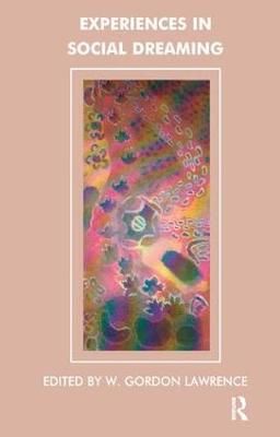 Experiences in Social Dreaming By W. Gordon Lawrence 9781855759169