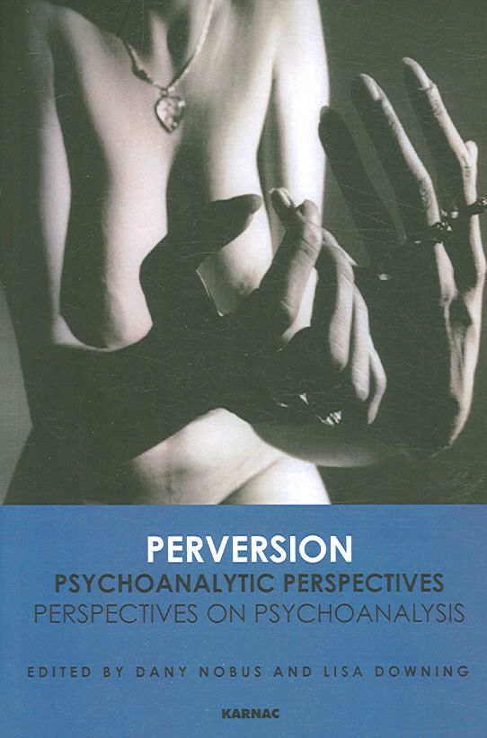 Perversion By Dany Nobus, Lisa Downing 9781855759176 (Paperback)