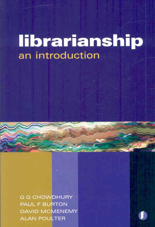 Librarianship By G. G. Chowdhury 9781856046176 (Paperback)