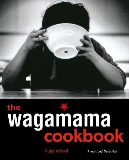 The Wagamama Cookbook By Hugo Arnold 9781856266499 (Paperback)