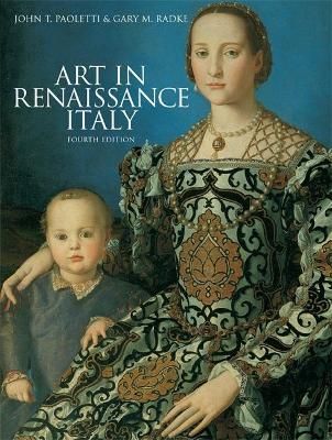 Art in Renaissance Italy, 4th edition By John T Paoletti 9781856697972