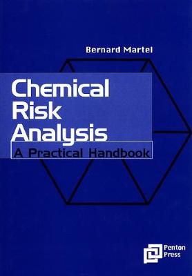 Chemical Risk Analysis: A Practical Handbook By Martel, Bernard