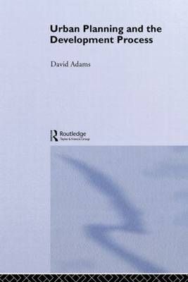Urban Planning And The Development Process By Adams, David (Paperback)