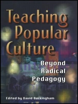 Teaching Popular Culture By David Buckingham 9781857287929 (Hardback)