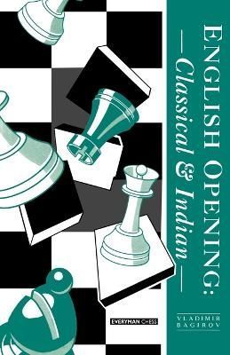 The English Opening By V.K. Bagirov 9781857440331 (Paperback)
