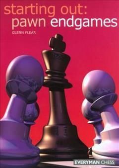 Starting Out: Pawn Endgames By Glenn Flear 9781857443622 (Paperback)