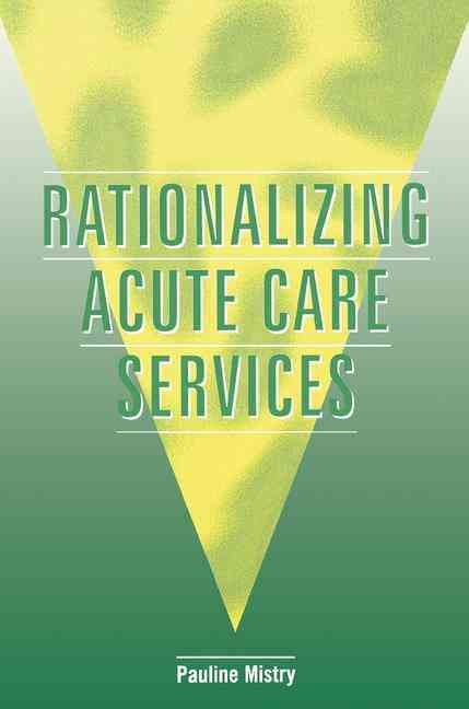 Rationalizing Acute Care Services By Mistry, Pauline 9781857751253