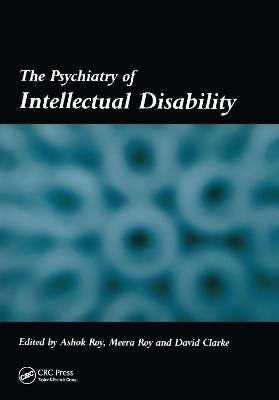 The Psychiatry of Intellectual Disability By Ashok Roy 9781857756951