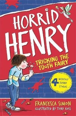 Horrid Henry Tricks the Tooth Fairy By Francesca Simon, Tony Ross
