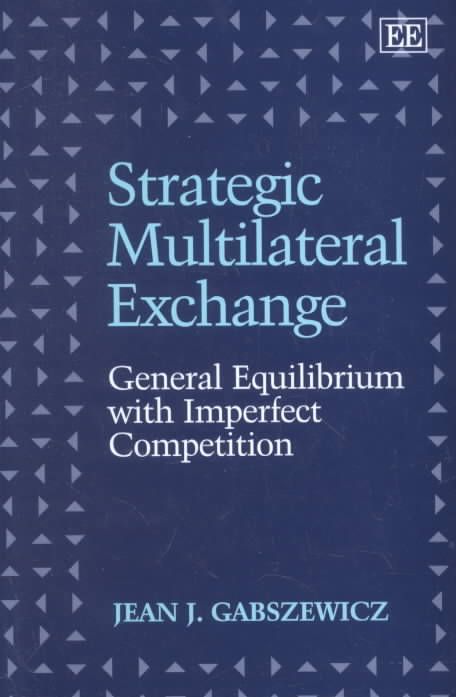Strategic Multilateral Exchange By Jean J. Gabszewicz 9781858980287