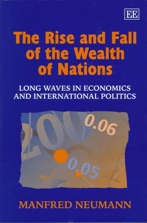 The Rise and Fall of the Wealth of Nations By Manfred Neumann
