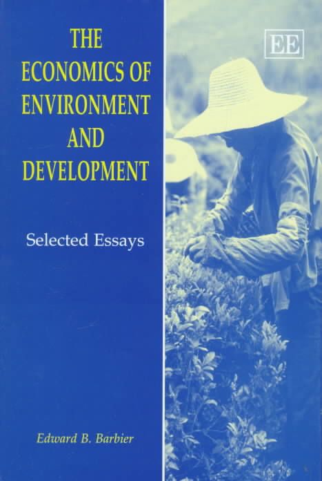 The Economics of Environment and Development By Edward B. Barbier
