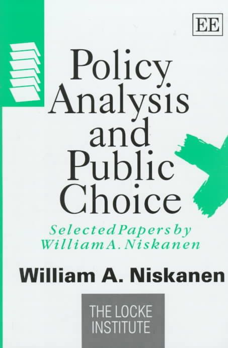 Policy Analysis and Public Choice By William A. Niskanen 9781858987026