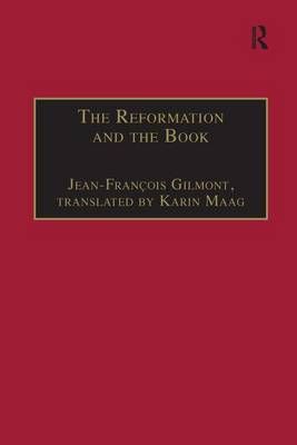 The Reformation and the Book By Jean-François Gilmont, Karin Maag