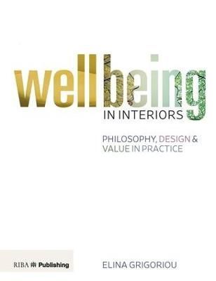Wellbeing in Interiors By Elina Grigoriou 9781859465790 (Paperback)