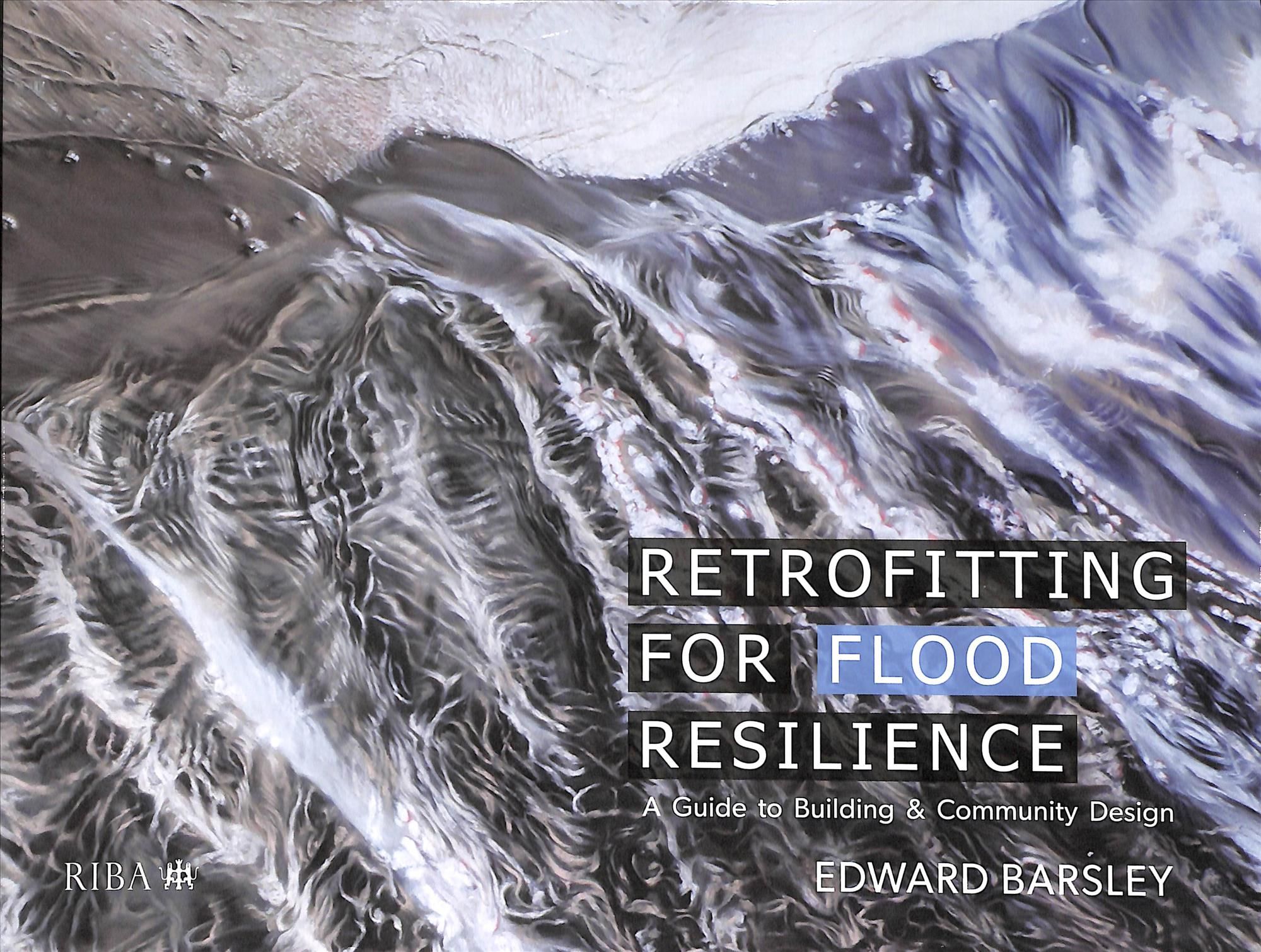 Retrofitting for Flood Resilience By Edward Barsley 9781859467343