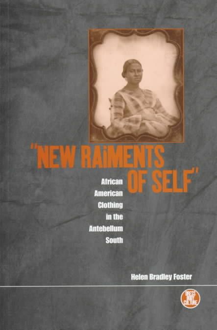 'New Raiments of Self': African American Clothing in the Antebellum South