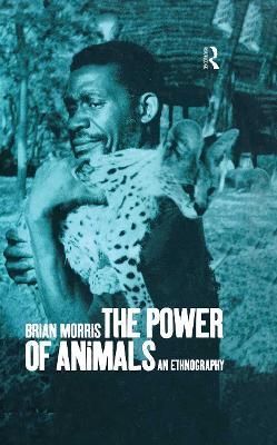 The Power of Animals: An Ethnography By Morrison, Brian 9781859732205