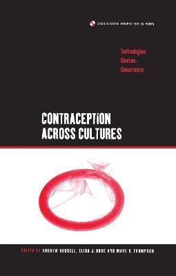 Contraception across Cultures : Technologies, Choices, Constraints