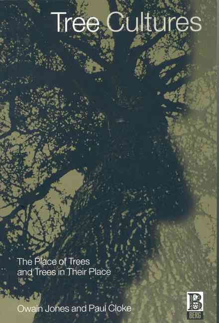 Tree Cultures: The Place of Trees and Trees in Their Place (Paperback)