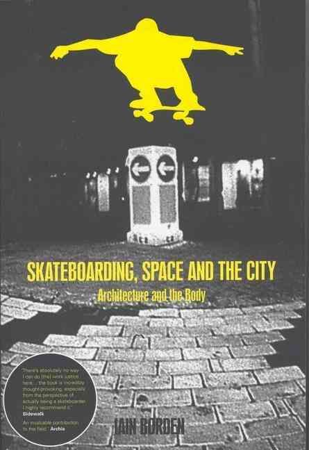 Skateboarding, Space and the City By Borden, Iain 9781859734933
