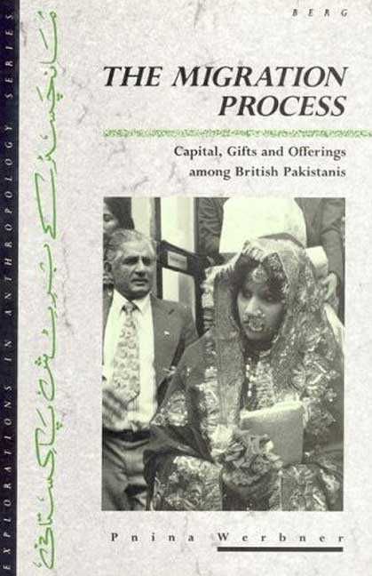 The Migration Process: Capital, Gifts and Offerings Among British Pakistanis