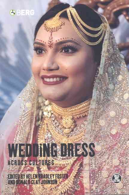 Wedding Dress Across Cultures By Foster, Helen Bradley 9781859737477
