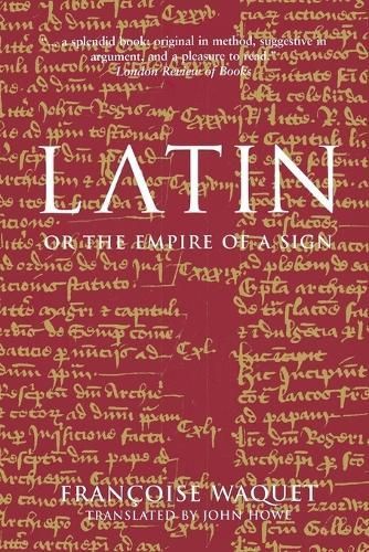Latin, or the Empire of a Sign By Françoise Waquet 9781859844021