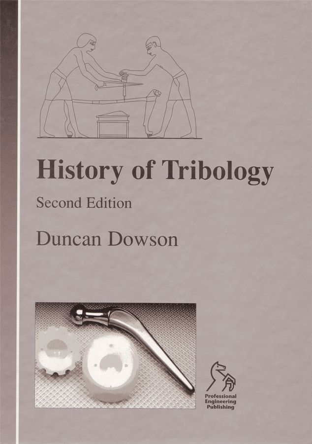 History of Tribology By D. Dowson 9781860580703 (Hardback)