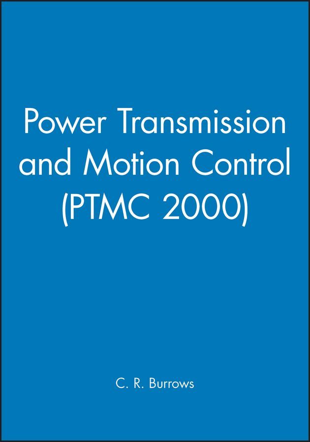 Bath Workshop on Power Transmission and Motion Control (PTMC 2000)