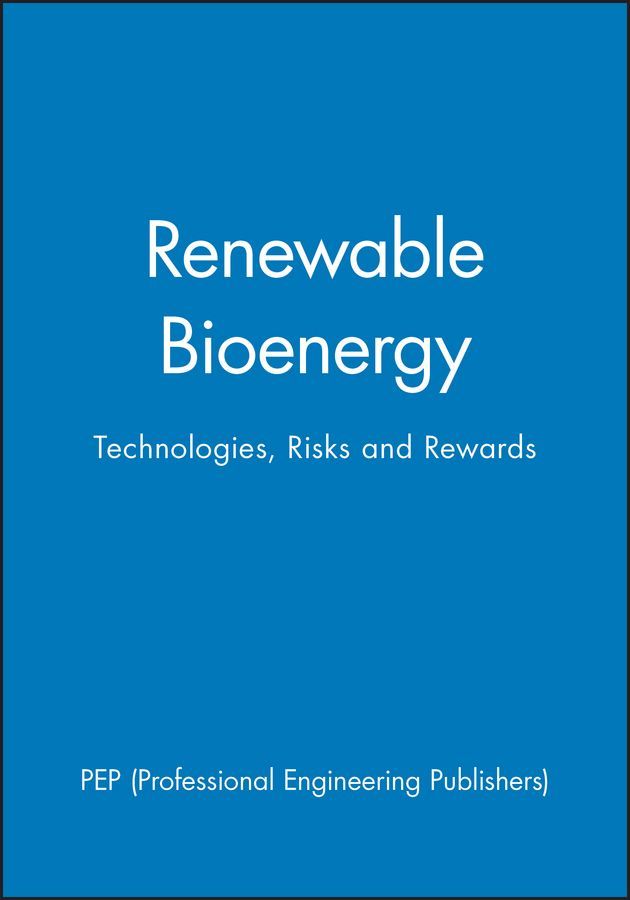International Conference on Renewable Bioenergy - Technologies, Risks, and Rewards
