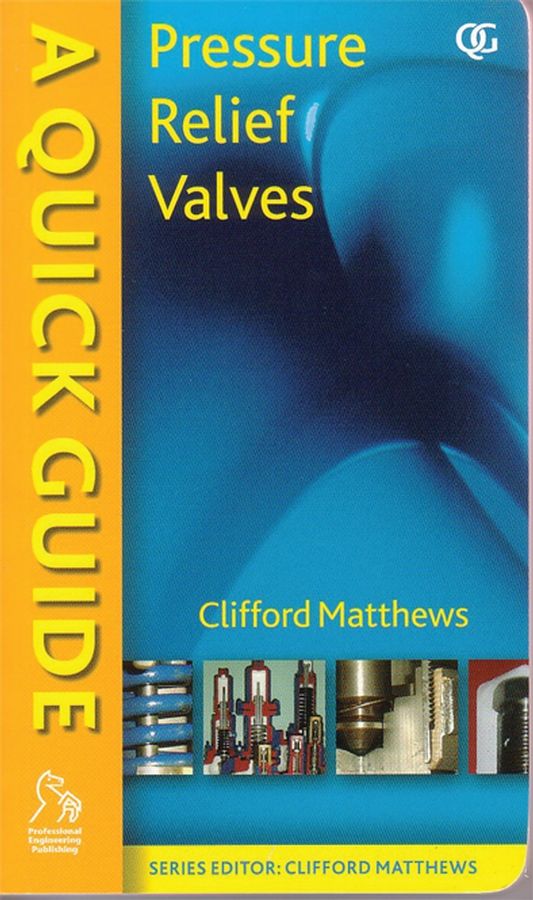A Quick Guide to Pressure Relief Valves (PRVs) By Clifford Matthews