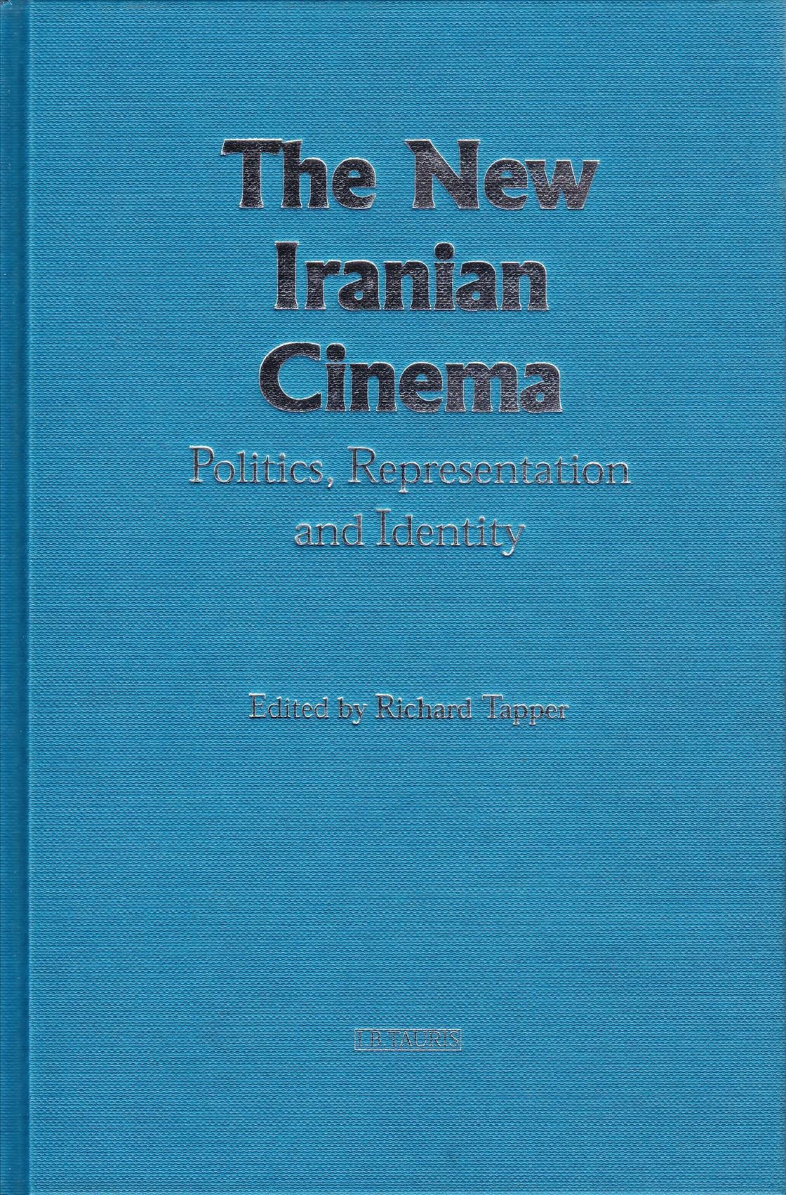 The New Iranian Cinema Politics, Representation and Identity