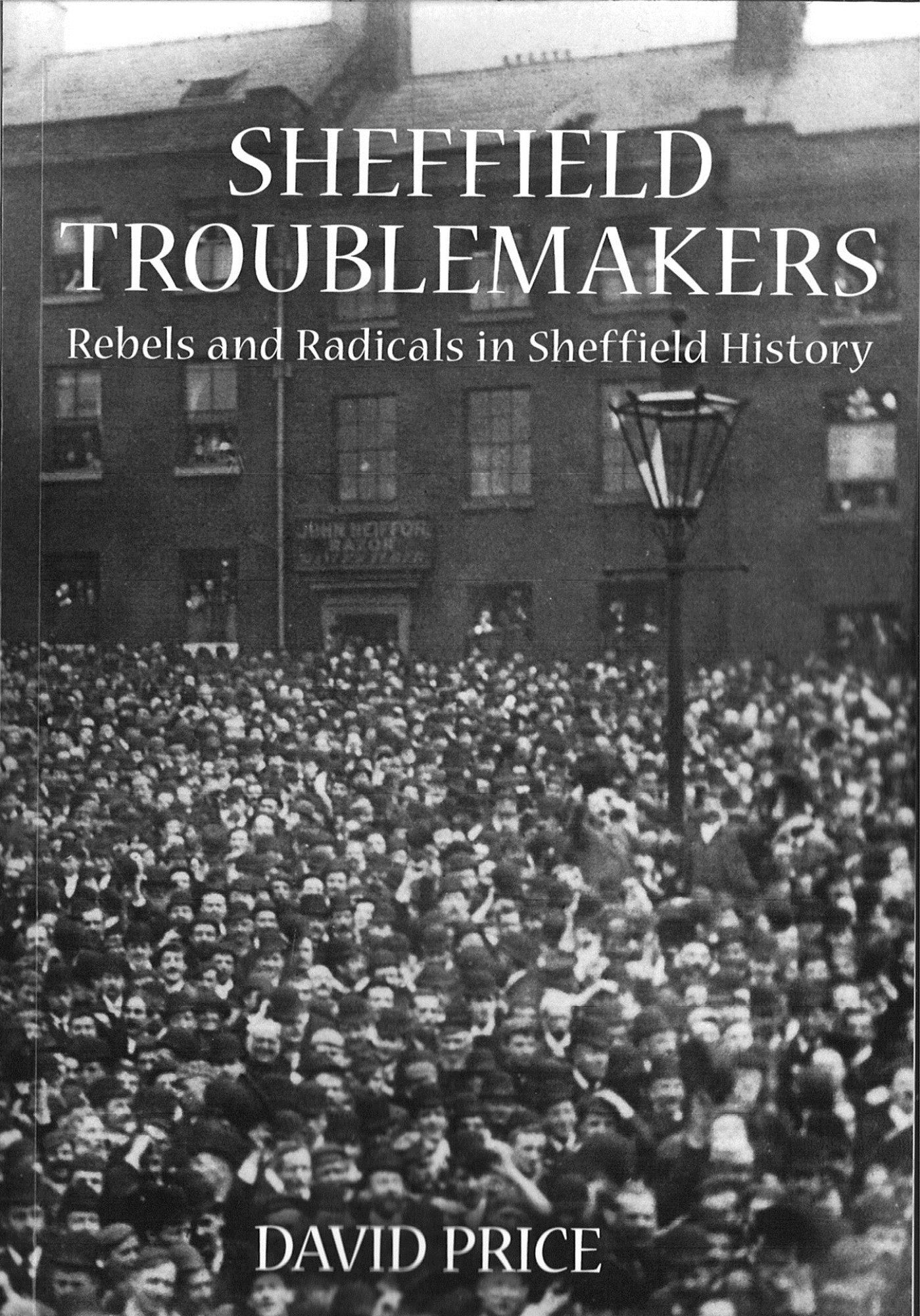 Sheffield Troublemakers By David Price 9781860776601 (Paperback)