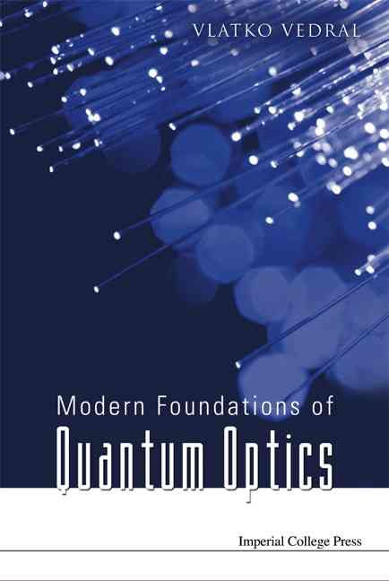 Modern Foundations Of Quantum Optics 9781860945311 (Hardback)