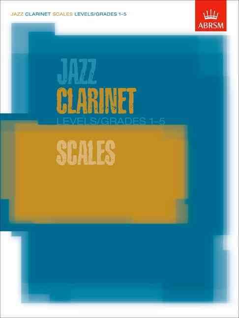Jazz Clarinet Scales Levels/Grades 1-5 By ABRSM (composer)