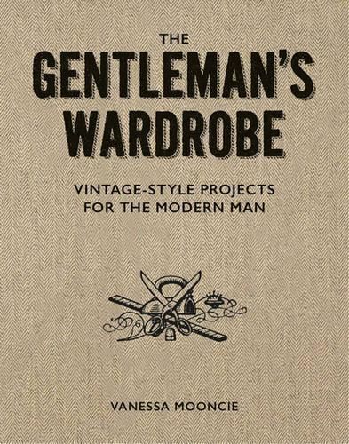 The Gentleman's Wardrobe By Vanessa Mooncie 9781861087478 (Paperback)